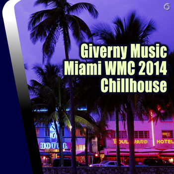 Various Artists - Giverny Music Miami WMC 2014 Chillhouse