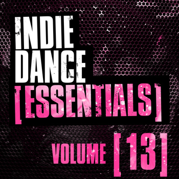 Various Artists - Indie Dance Essentials Vol. 13