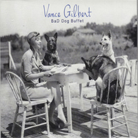 Vance Gilbert - Bad Dog Buffet