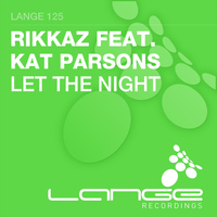 Rikkaz feat. Kat Parsons - Let The Night