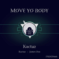 Kactuz - Move Yo Body