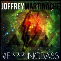 Joffrey Martinache - F***ing Bass