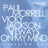 Paul Morrell feat. Vicky Jackson - Always On My Mind (Remixes)