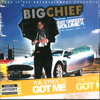 Big Chief - The Streets Got Me - Eat Greedy, Vol. 6 (Explicit)