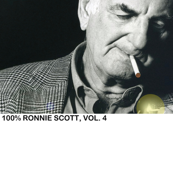 Ronnie Scott - 100% Ronnie Scott, Vol. 4