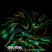 Decibel - Vivid Hallucination