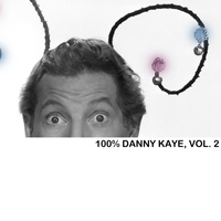 Danny Kaye - 100% Danny Kaye, Vol. 2
