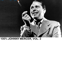 Johnny Mercer - 100% Johnny Mercer, Vol. 2
