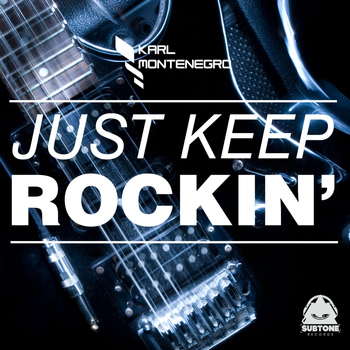 Karl Montenegro - Just Keep Rockin'