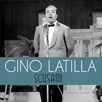 Gino Latilla - Scusami