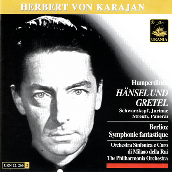 Herbert Von Karajan - Humperdinck: Hänsel Und Gretel & Berlioz: Symphonie Fantastique, Op. 14