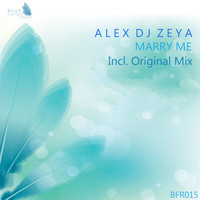 Alex DJ Zeya - Marry Me