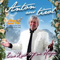 Anton aus Tirol - Eine Rose tief im Herzen