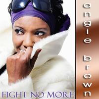 Angie Brown - Fight No More - Single