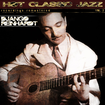 Django Reinhardt - Hot Classic Jazz Recordings Remastered, Vol. 2