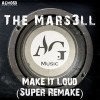 The Mars3ll - Make It Loud (Super Remake)