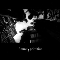Future Primitive - Future / Primitive