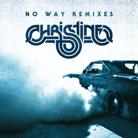 Christine - No Way Remixes