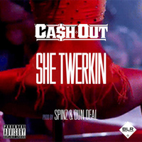 Ca$h Out - She Twerkin (Explicit)