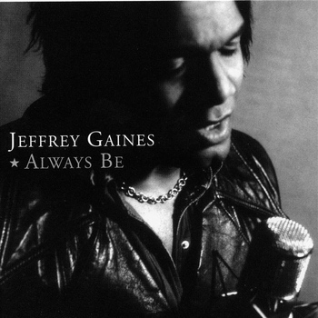 Jeffrey Gaines - Always Be