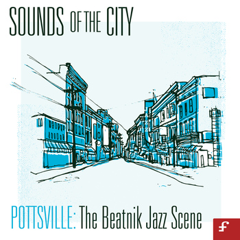 Various Artists - Sounds of the City, Pottsville - The Beatnik Jazz Scene