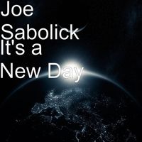 Joe Sabolick - It's a New Day