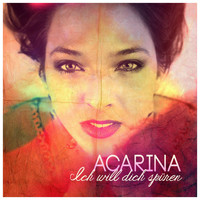Acarina - Ich will dich spüren