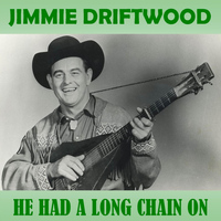 Jimmie Driftwood - He Had a Long Chain On