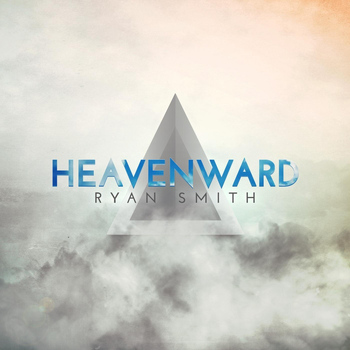 Ryan Smith - Heavenward
