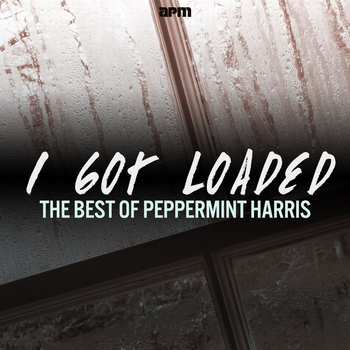 Peppermint Harris - I Got Loaded - The Best of Peppermint Harris