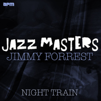 Jimmy Forrest - Jazz Masters - Night Train