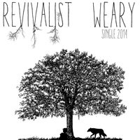 Revivalist - Weary