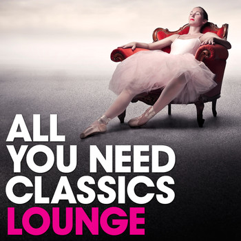 Various Artists - All You Need Classics: Lounge
