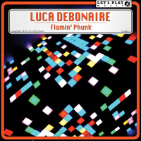Luca Debonaire - Flamin' Phunk