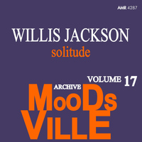 Willis Jackson - Moodsville Volume 17: Solitude