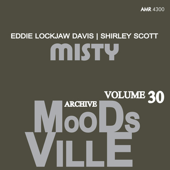 Eddie Lockjaw Davis & Shirley Scott - Moodsville Volume 30: Misty