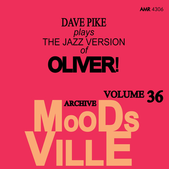 Dave Pike - Moodsville Volume 36: The Jazz Version of Oliver!