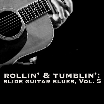 Various Artists - Rollin' & Tumblin' Slide Guitar Blues, Vol. 5