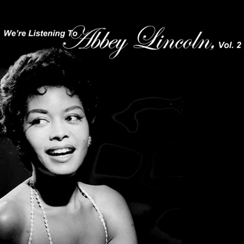 Abbey Lincoln - We're Listening to Abbey Lincoln, Vol. 2