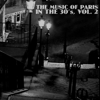 Various Artists - The Music of Paris in the 30's, Vol. 2
