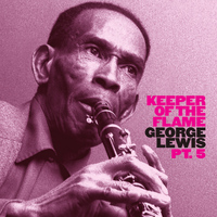 George Lewis - Keeper of the Flame: In New Orleans (Pt. 5)