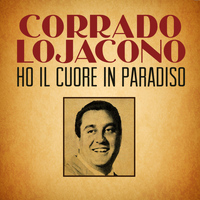 Corrado Lojacono - Ho il cuore in paradiso