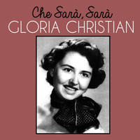 Gloria Christian - Che sarà, sarà