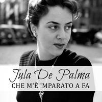 Jula De Palma - Che m'è 'mparato a fa