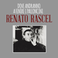 Renato Rascel - Dove andranno a finire i palloncini