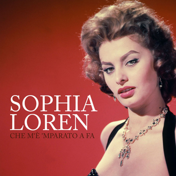 Sophia Loren - Che m'è 'mparato a fa