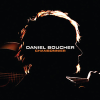 Daniel Boucher - Chansonnier