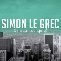 Simon Le Grec - Sensual Lounge 2 (Deluxe Lounge Musique)
