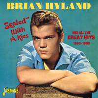 Brian Hyland - Sealed with a Kiss and All the Great Hits, 1960 - 1962