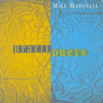 Mike Marshall - Brazil Duets